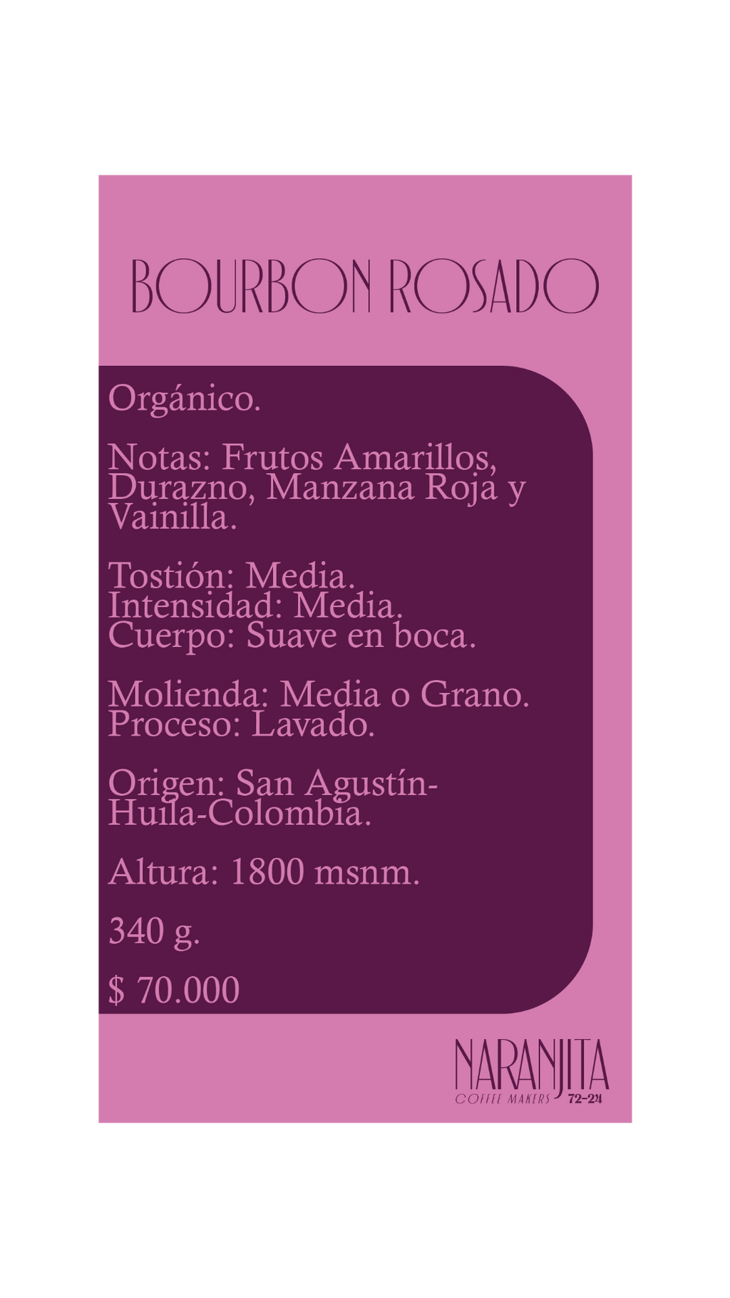 Café Bourbon Rosado Lavado Orgánico. San Agustín - Huila - Colombia