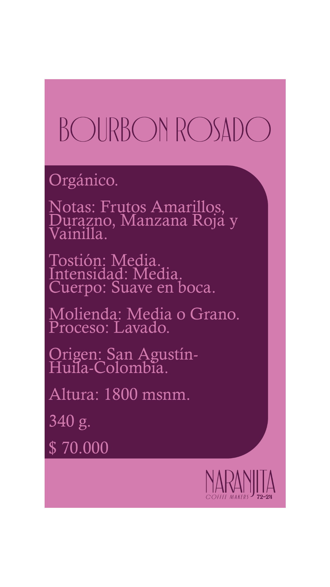 Café Bourbon Rosado Lavado Orgánico. San Agustín - Huila - Colombia